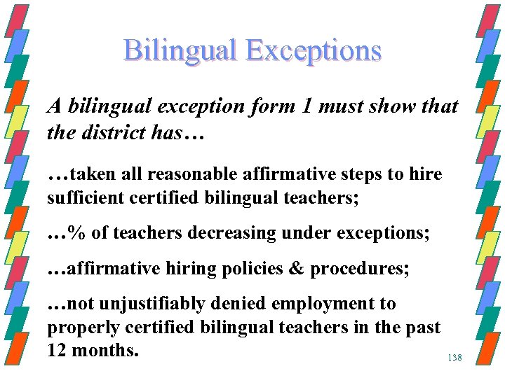 Bilingual Exceptions A bilingual exception form 1 must show that the district has… …taken