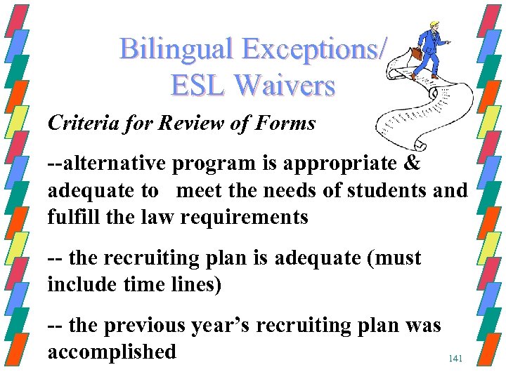 Bilingual Exceptions/ ESL Waivers Criteria for Review of Forms --alternative program is appropriate &