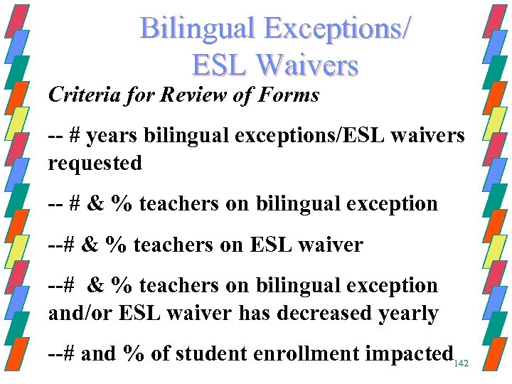 Bilingual Exceptions/ ESL Waivers Criteria for Review of Forms -- # years bilingual exceptions/ESL