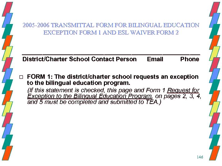 2005 -2006 TRANSMITTAL FORM FOR BILINGUAL EDUCATION EXCEPTION FORM 1 AND ESL WAIVER FORM