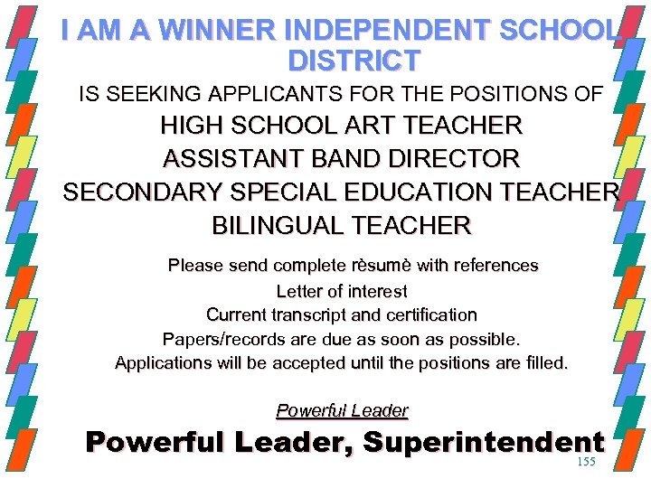 I AM A WINNER INDEPENDENT SCHOOL DISTRICT IS SEEKING APPLICANTS FOR THE POSITIONS OF