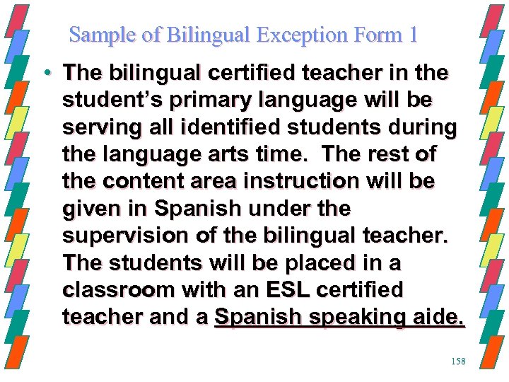 Sample of Bilingual Exception Form 1 • The bilingual certified teacher in the student’s