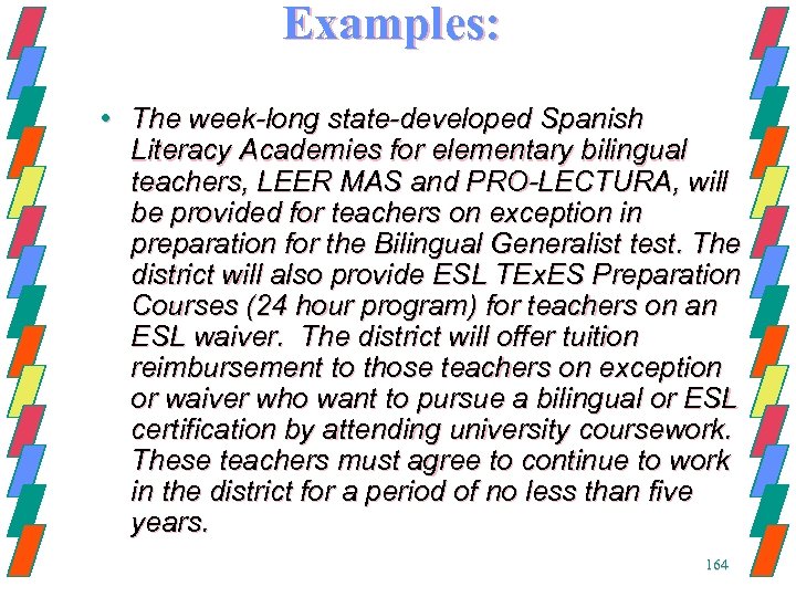 Examples: • The week-long state-developed Spanish Literacy Academies for elementary bilingual teachers, LEER MAS