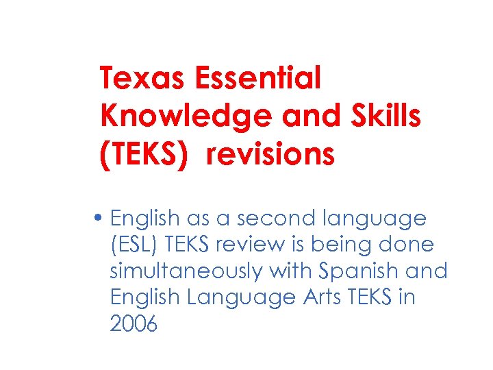 Texas Essential Knowledge and Skills (TEKS) revisions • English as a second language (ESL)
