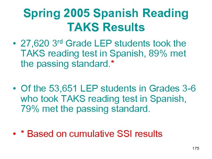 Spring 2005 Spanish Reading TAKS Results • 27, 620 3 rd Grade LEP students