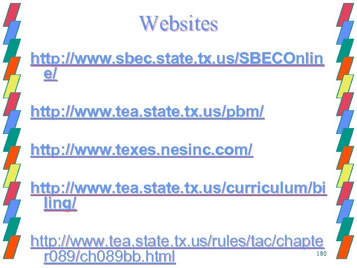 Websites http: //www. sbec. state. tx. us/SBECOnlin e/ http: //www. tea. state. tx. us/pbm/