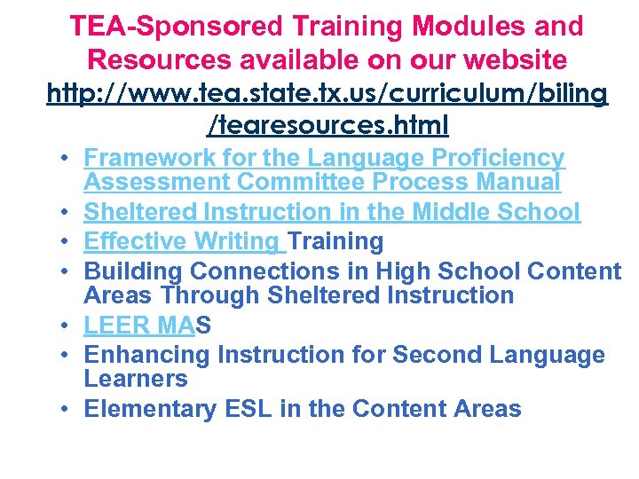 TEA-Sponsored Training Modules and Resources available on our website http: //www. tea. state. tx.