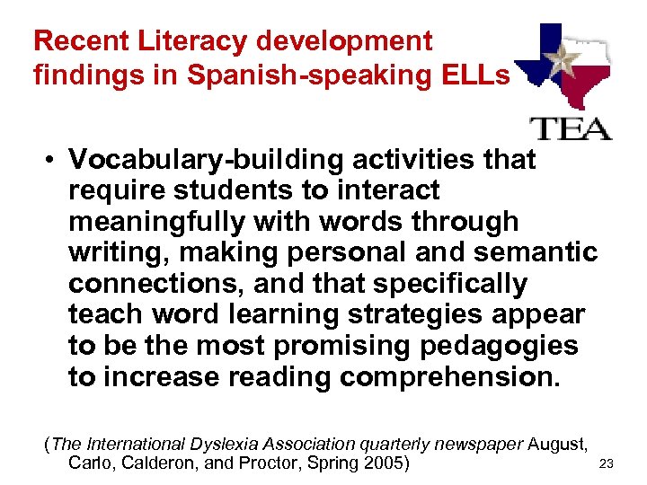 Recent Literacy development findings in Spanish-speaking ELLs • Vocabulary-building activities that require students to