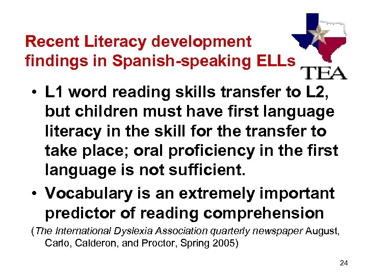 Recent Literacy development findings in Spanish-speaking ELLs • L 1 word reading skills transfer