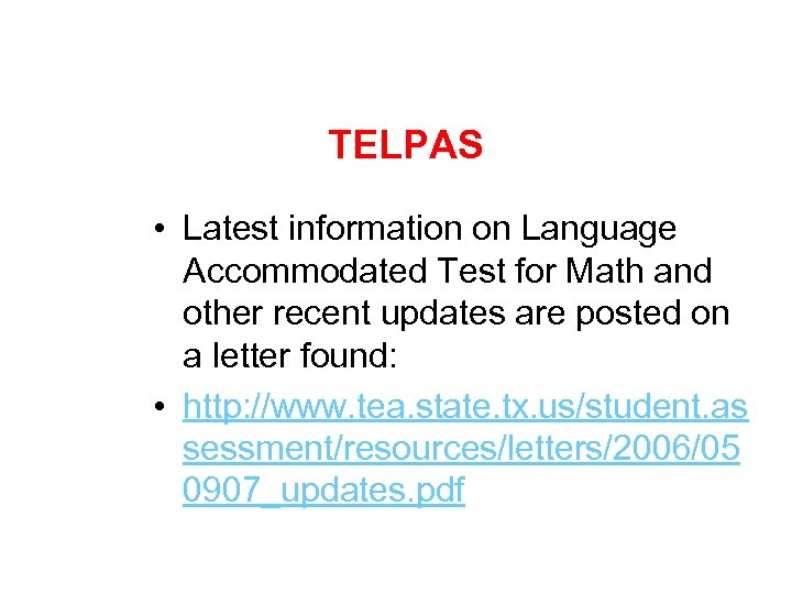 TELPAS • Latest information on Language Accommodated Test for Math and other recent updates