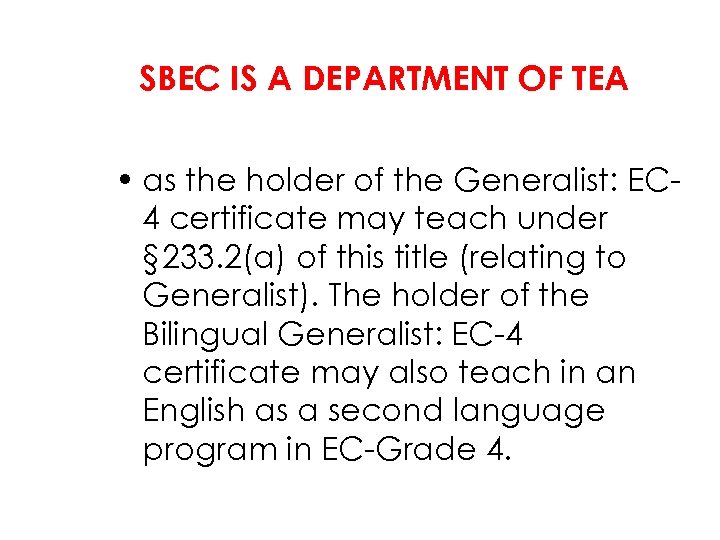 SBEC IS A DEPARTMENT OF TEA • as the holder of the Generalist: EC