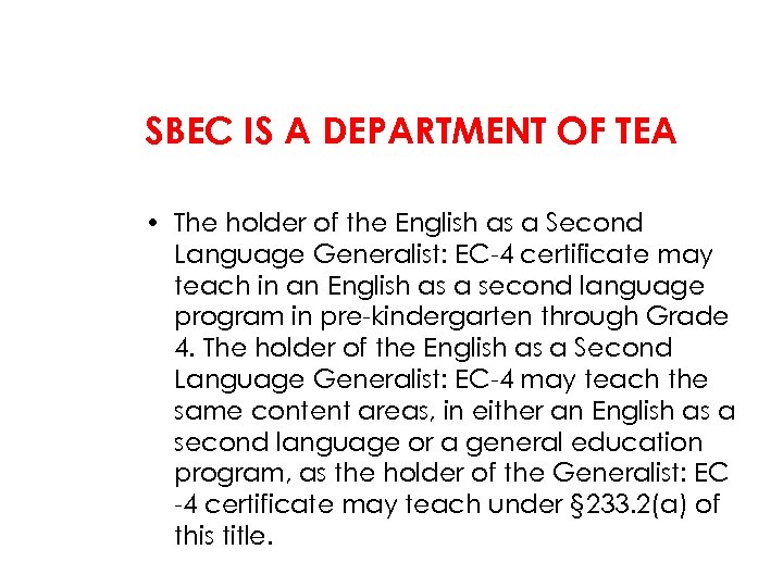 SBEC IS A DEPARTMENT OF TEA • The holder of the English as a