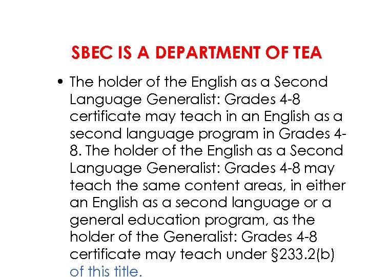 SBEC IS A DEPARTMENT OF TEA • The holder of the English as a