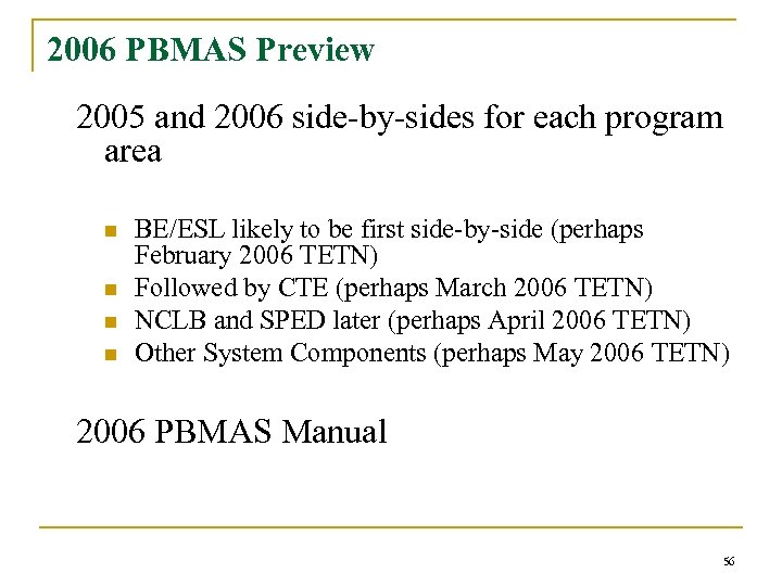 2006 PBMAS Preview 2005 and 2006 side-by-sides for each program area n n BE/ESL