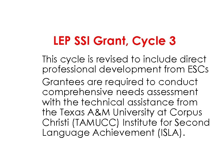 LEP SSI Grant, Cycle 3 This cycle is revised to include direct professional development