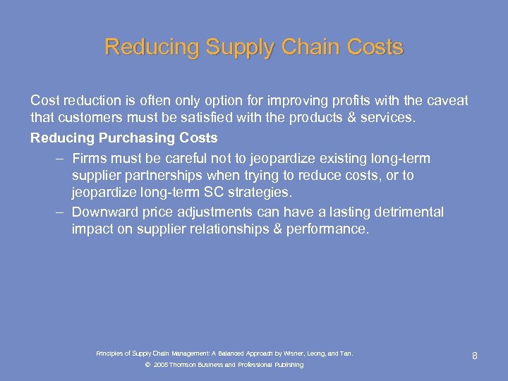 Reducing Supply Chain Costs Cost reduction is often only option for improving profits with