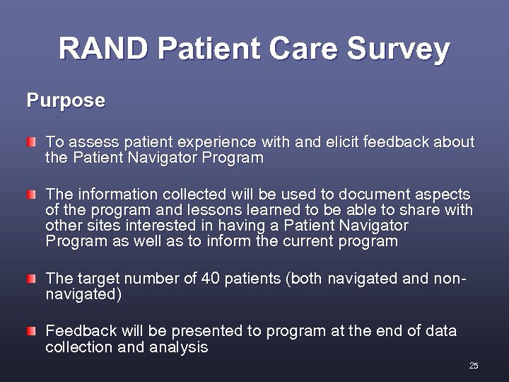 RAND Patient Care Survey Purpose To assess patient experience with and elicit feedback about