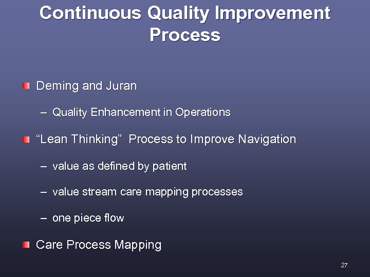 Continuous Quality Improvement Process Deming and Juran – Quality Enhancement in Operations “Lean Thinking”