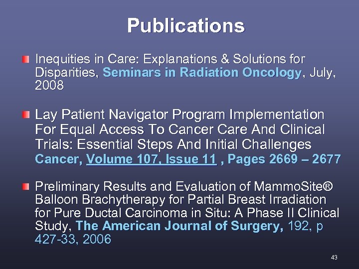  Publications Inequities in Care: Explanations & Solutions for Disparities, Seminars in Radiation Oncology,