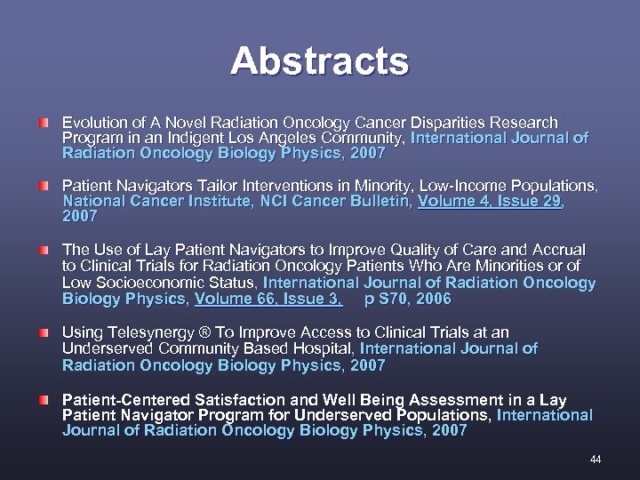 Abstracts Evolution of A Novel Radiation Oncology Cancer Disparities Research Program in an Indigent