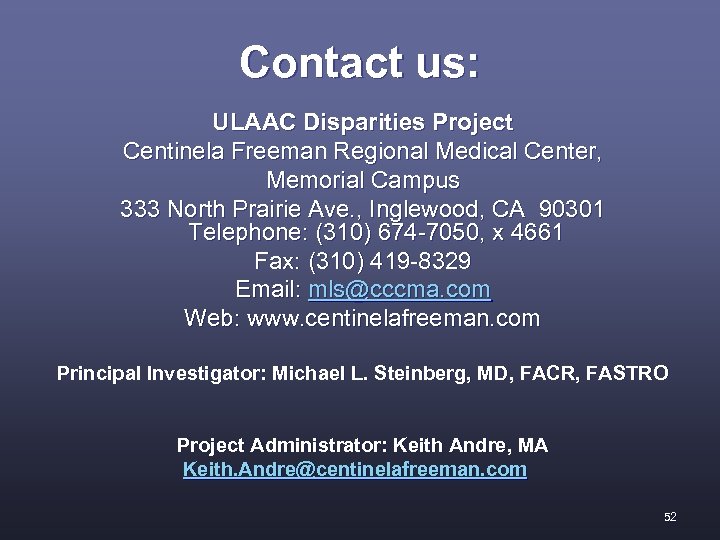 Contact us: ULAAC Disparities Project Centinela Freeman Regional Medical Center, Memorial Campus 333 North