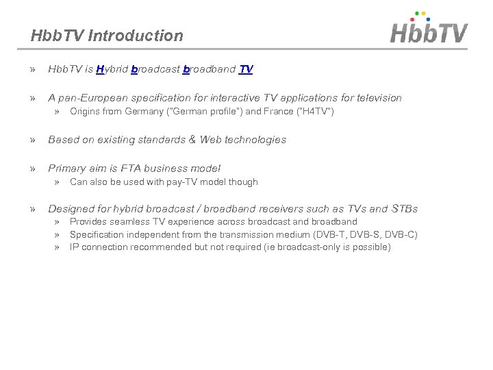 Hbb. TV Introduction » Hbb. TV is Hybrid broadcast broadband TV » A pan-European