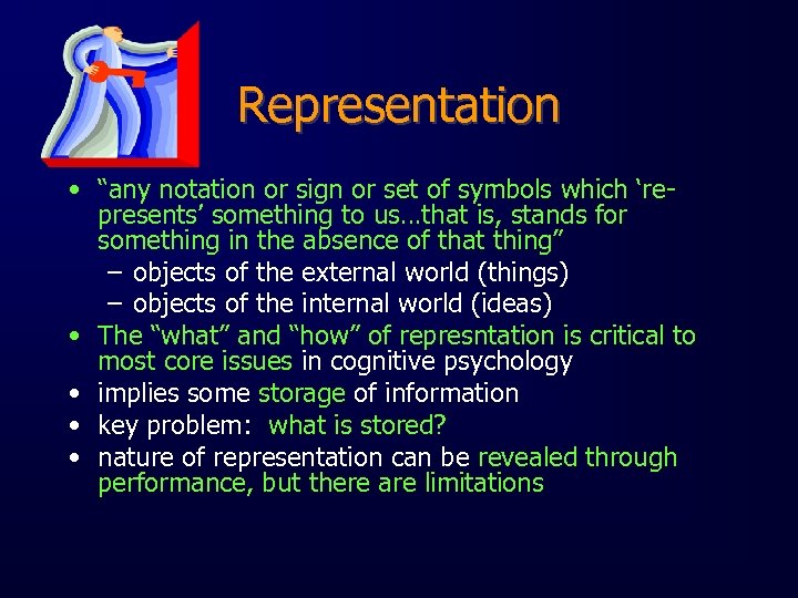 Representation • “any notation or sign or set of symbols which ‘represents’ something to