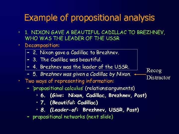 Example of propositional analysis • 1. NIXON GAVE A BEAUTIFUL CADILLAC TO BREZHNEV, WHO