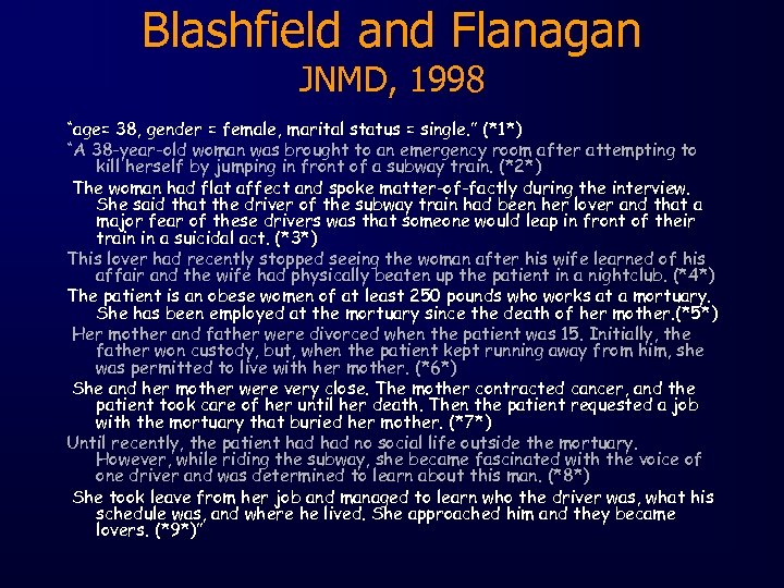 Blashfield and Flanagan JNMD, 1998 “age= 38, gender = female, marital status = single.