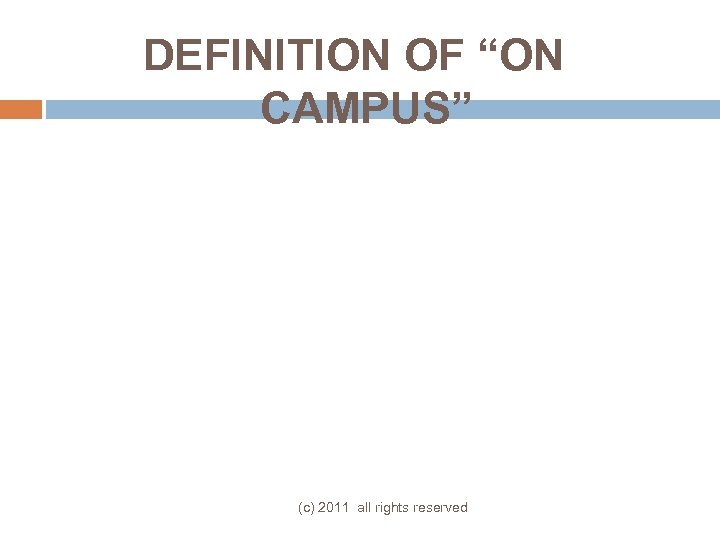 DEFINITION OF “ON CAMPUS” (c) 2011 all rights reserved 