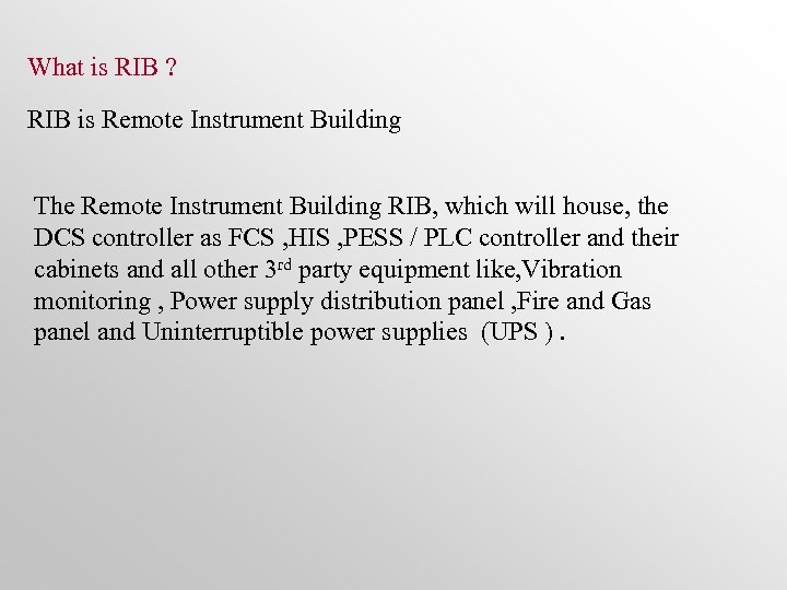 What is RIB ? RIB is Remote Instrument Building The Remote Instrument Building RIB,