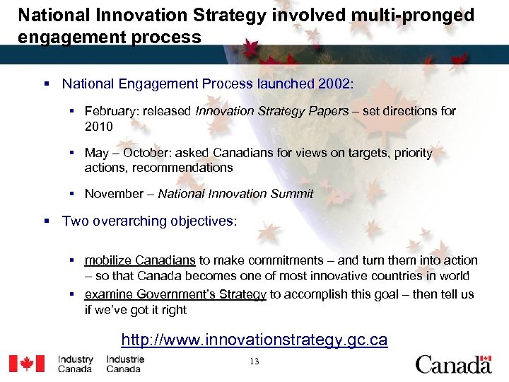 National Innovation Strategy involved multi-pronged engagement process § National Engagement Process launched 2002: §