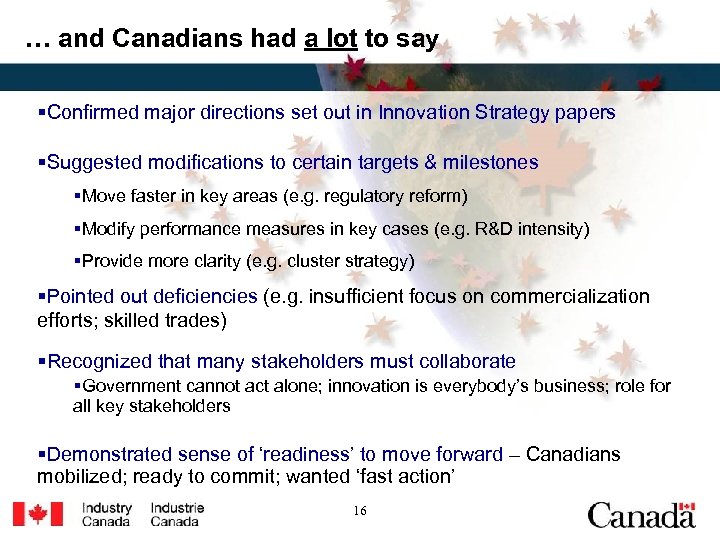 … and Canadians had a lot to say §Confirmed major directions set out in