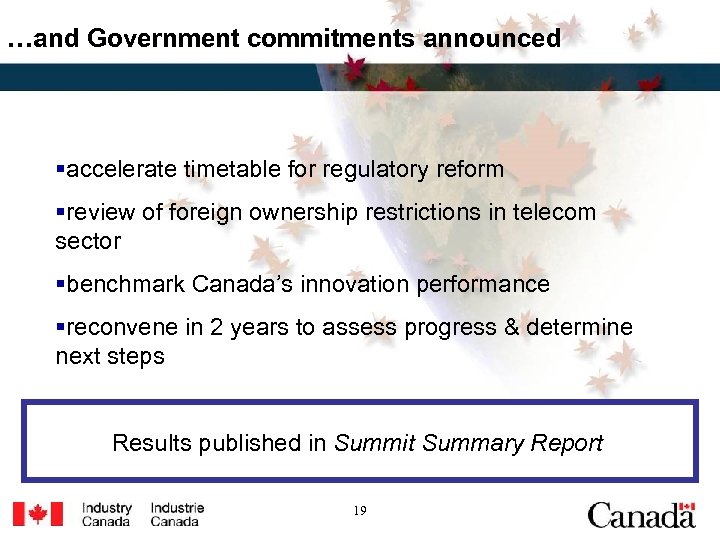 …and Government commitments announced §accelerate timetable for regulatory reform §review of foreign ownership restrictions