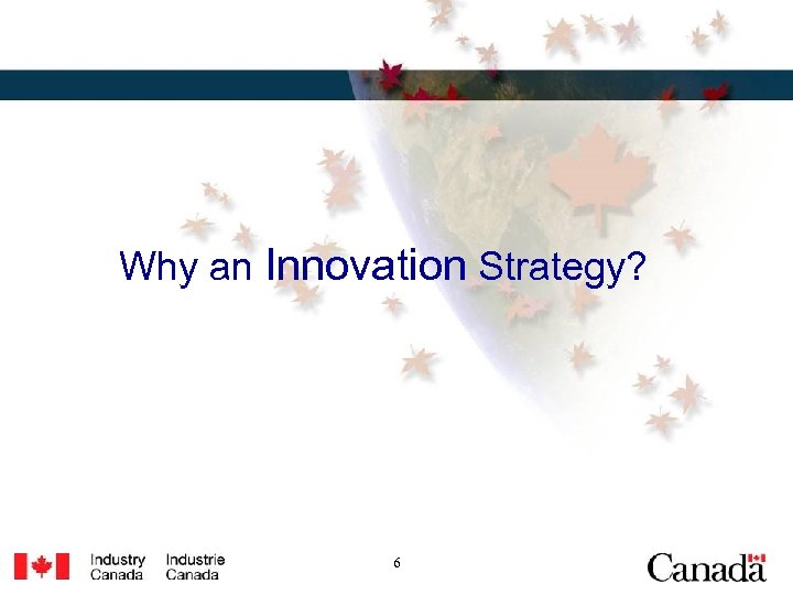 Why an Innovation Strategy? 6 