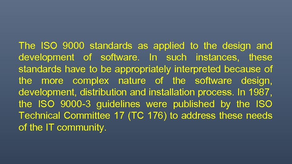 The ISO 9000 standards as applied to the design and development of software. In