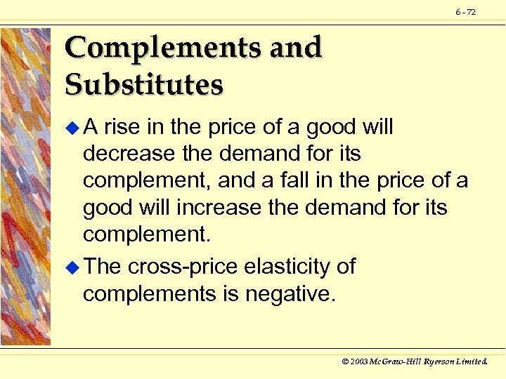 6 - 72 Complements and Substitutes u. A rise in the price of a