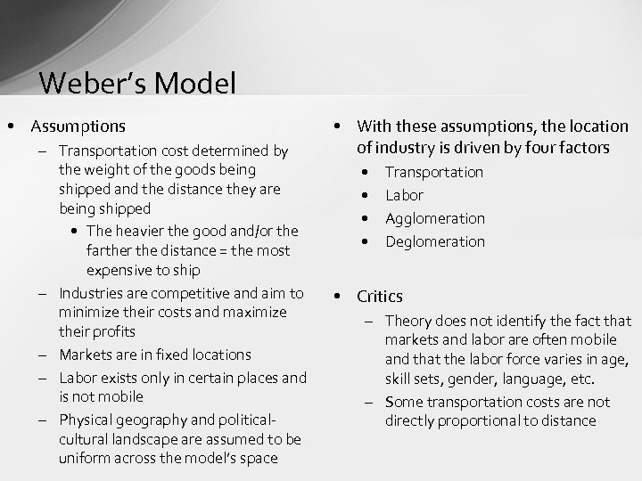 Weber’s Model • Assumptions – Transportation cost determined by the weight of the goods