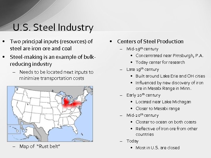 U. S. Steel Industry • Two principal inputs (resources) of steel are iron ore