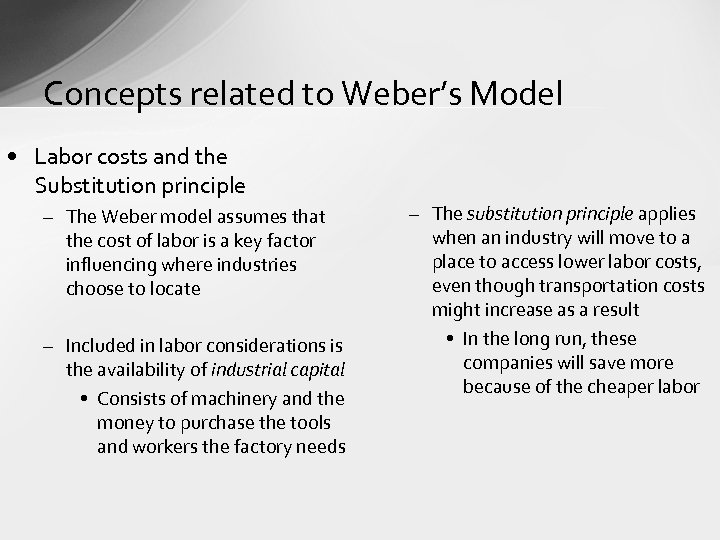 Concepts related to Weber’s Model • Labor costs and the Substitution principle – The