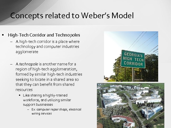 Concepts related to Weber’s Model • High-Tech Corridor and Technopoles – A high-tech corridor