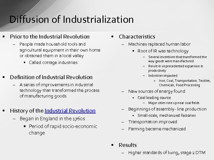 Diffusion of Industrialization • Prior to the Industrial Revolution – People made household tools