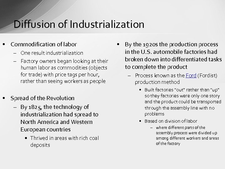 Diffusion of Industrialization • Commodification of labor – One result industrialization – Factory owners
