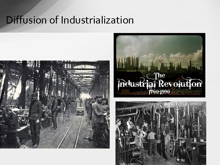 Diffusion of Industrialization 