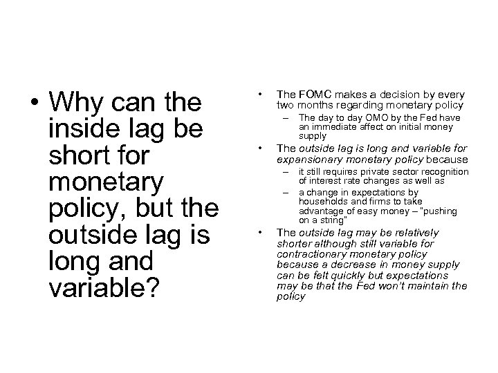  • Why can the inside lag be short for monetary policy, but the