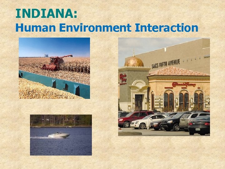 INDIANA: Human Environment Interaction 