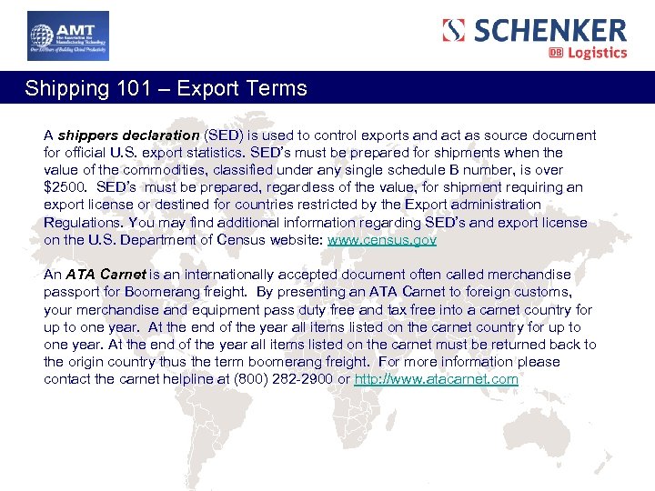 Shipping 101 – Export Terms A shippers declaration (SED) is used to control