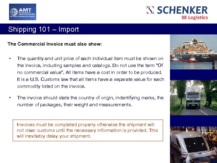  Shipping 101 – Import The Commercial Invoice must also show: • The quantity