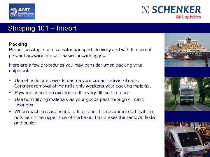  Shipping 101 – Import Packing Proper packing insures a safer transport, delivery and