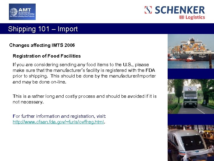  Shipping 101 – Import Changes affecting IMTS 2006 Registration of Food Facilities If